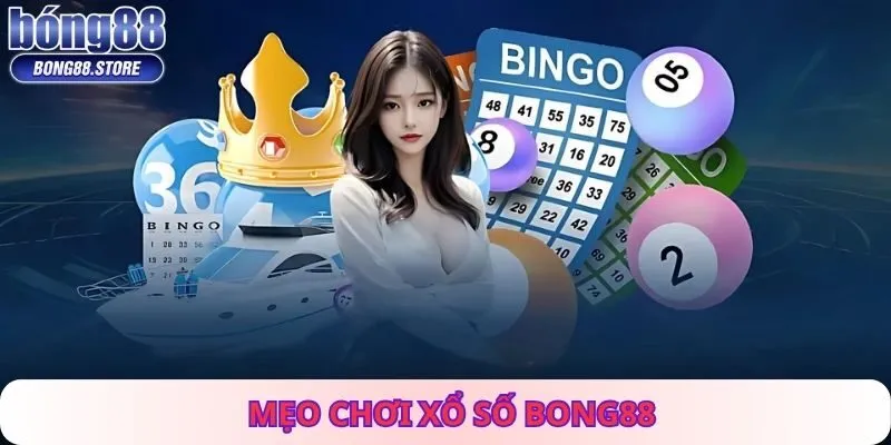 Mẹo chơi xổ số Bong88