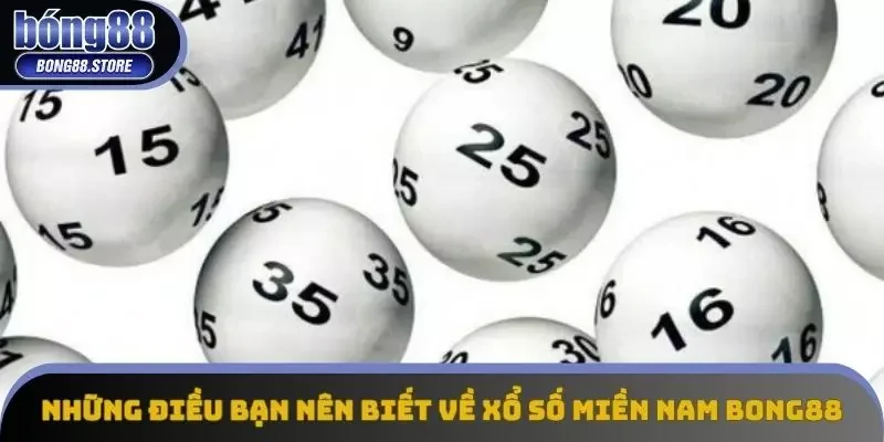 Những điều bạn nên biết về xổ số miền Nam Bong88
